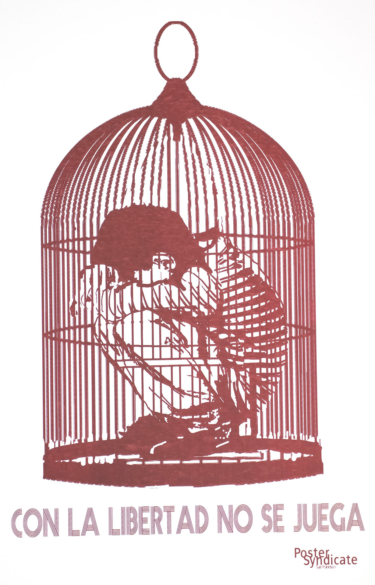 Illustration of child cowering in fetal position within a birdcage. Text below reads: "CON LA LIBERTAD NO SE JUEGA". Credit and watermark to Poster Syndicate San Francisco.